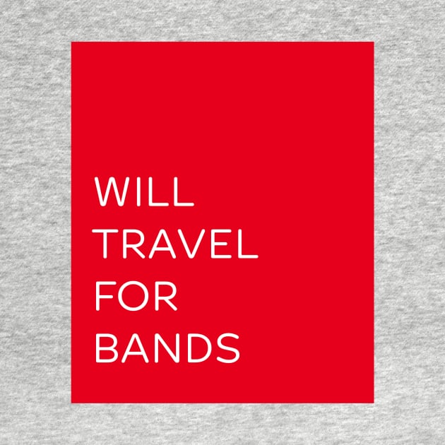 Will travel for bands by BeyondtheSea